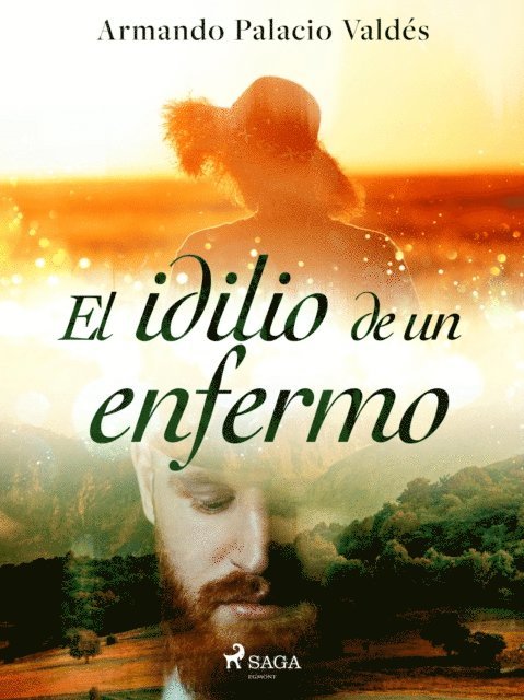 Armando Palacio Valdes - El idilio de un enfermo, E-bok