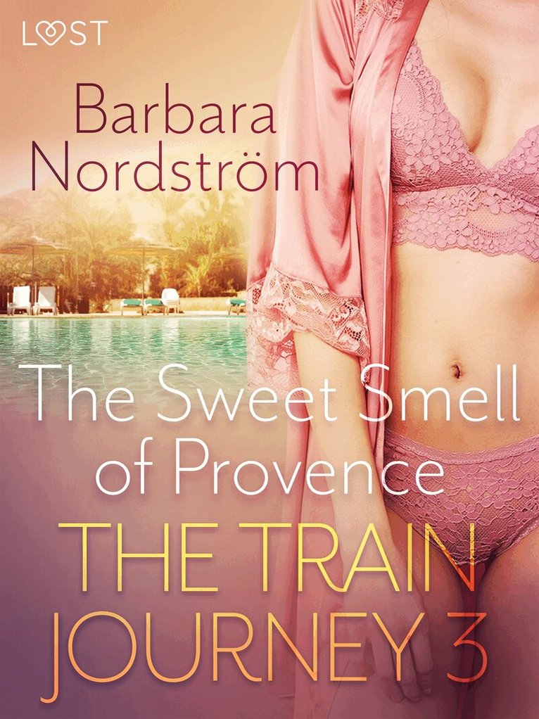 Barbara Nordström - The Train Journey 3: The Sweet Smell of Provence - Erotic Short Story, E-bok. Tillgänglighet: Lägg i varukorg