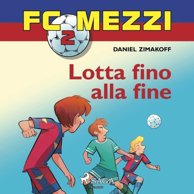 Zimakoff - FC Mezzi 2 - Lotta fino alla fine, Ljudbok