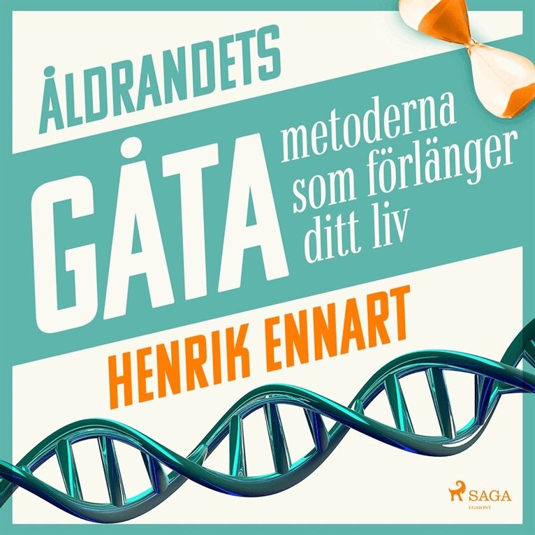 Henrik Ennart - Åldrandets gåta: metoderna som förlänger ditt liv, Ljudbok