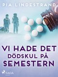 Vi hade det dödskul på semestern
