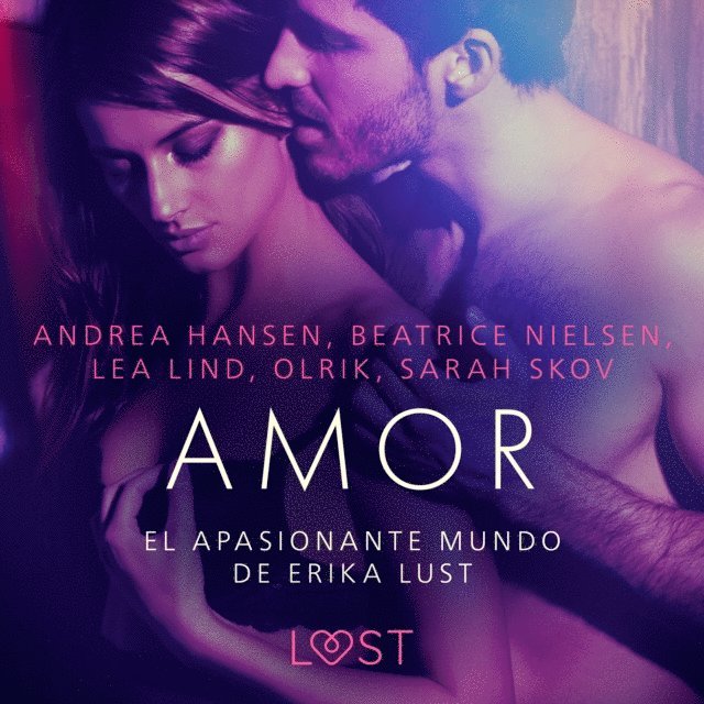 Nielsen, Hansen, Lind, Olrik, Skov - El apasionante mundo de Erika Lust: Amor, Ljudbok