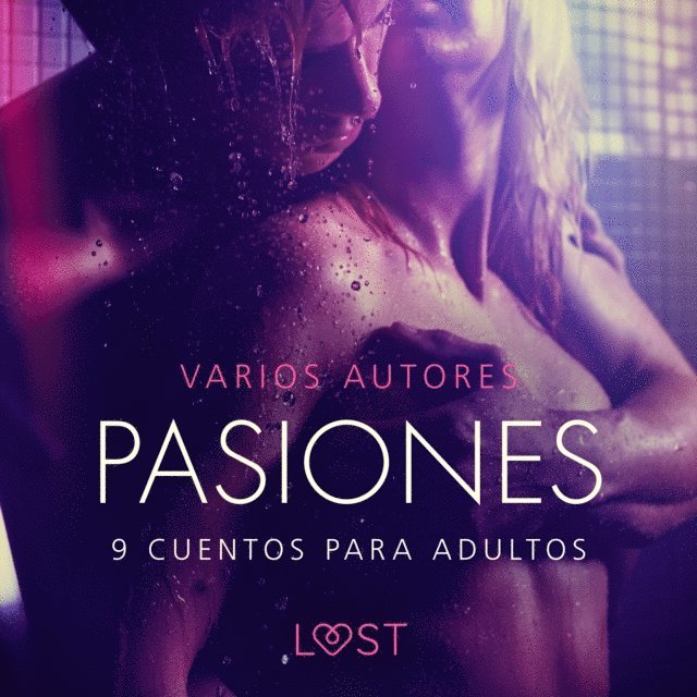 LeRoy, Dumaitre, Hansen, Hermansson, Bech - Pasiones: 8 cuentos para adultos, Ljudbok
