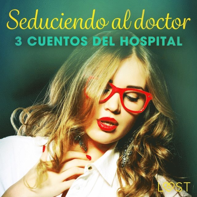 Luz, Norrbin, Hermansson - Seduciendo al doctor - 3 cuentos del hospital, Ljudbok