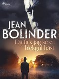 Då fick jag se en blekgul häst