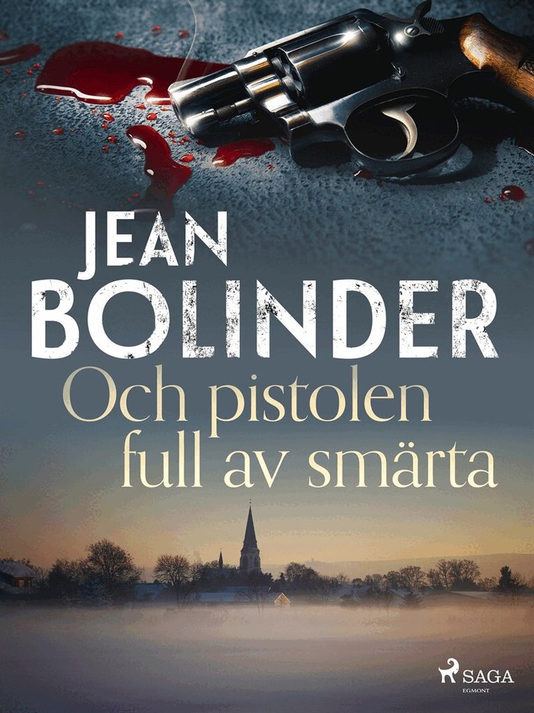 Jean Bolinder - Och pistolen full av smärta, E-bok