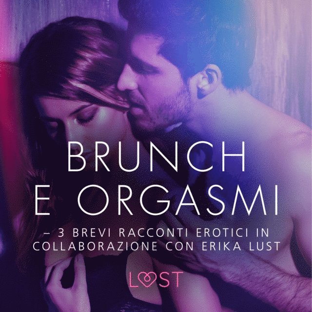 Nielsen - Brunch e orgasmi - 3 brevi racconti erotici in collaborazione con Erika Lust, Ljudbok