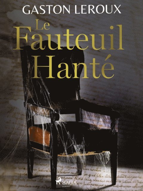 Gaston Leroux - Le Fauteuil Hanté, E-bok