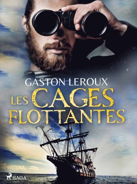 Gaston Leroux - Les Cages Flottantes, E-bok