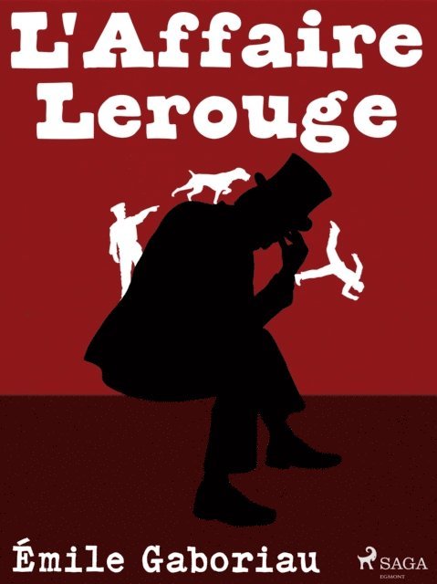 Emile Gaboriau - L'Affaire Lerouge, E-bok