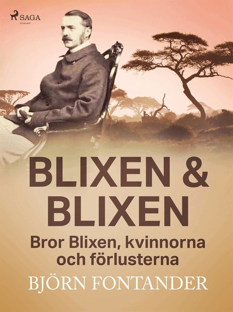 Björn Fontander - Blixen & Blixen: Bror Blixen, kvinnorna och förlusterna, E-bok