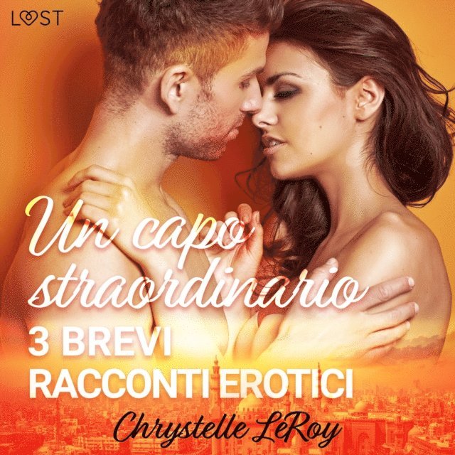 LeRoy - Un capo straordinario - 3 brevi racconti erotici, Ljudbok