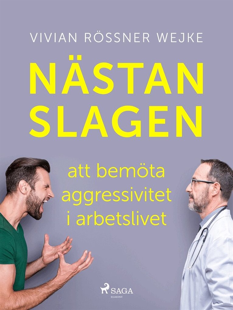Vivian Rössner Wejke - Nästan slagen – att bemöta aggressivitet i arbetslivet, E-bok