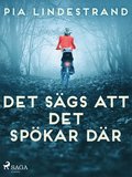 Det sägs att det spökar där