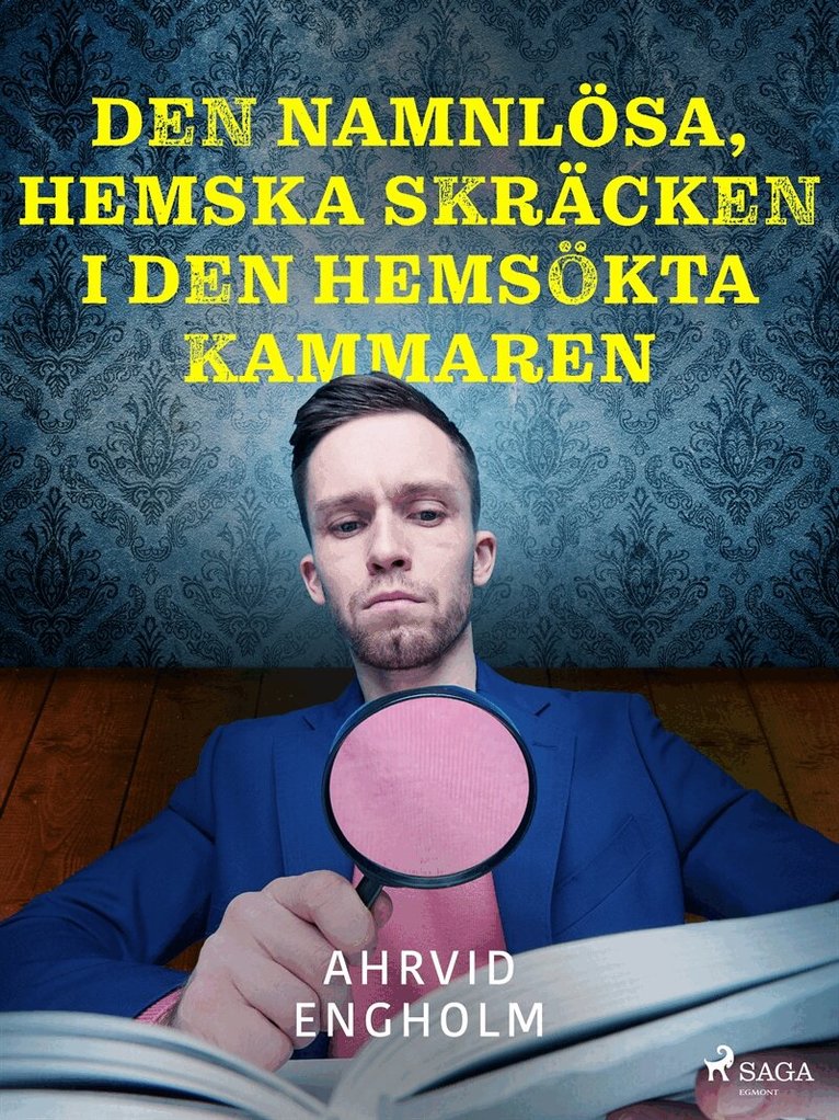 Ahrvid Engholm - Den namnlösa, hemska skräcken i den hemsökta kammaren, E-bok