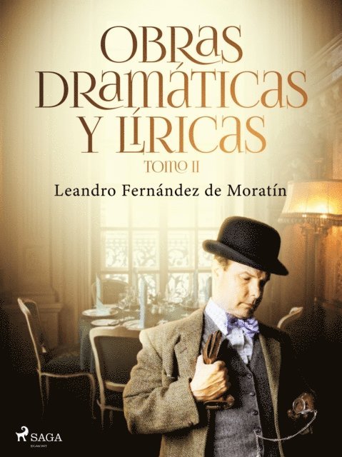 Leandro Fernandez de Moratin - Obras dramáticas y líricas. Tomo II, E-bok