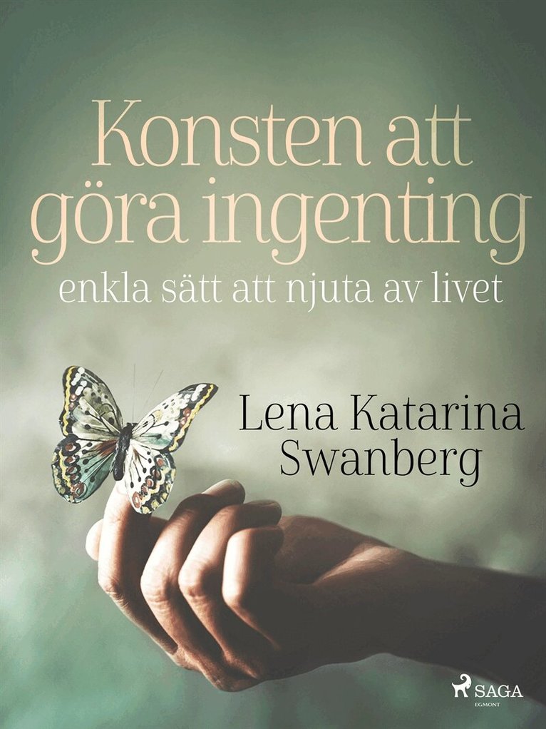 Lena Katarina Swanberg - Konsten att göra ingenting: enkla sätt att njuta av livet, E-bok