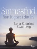 Sinnesfrid: finn lugnet i ditt liv