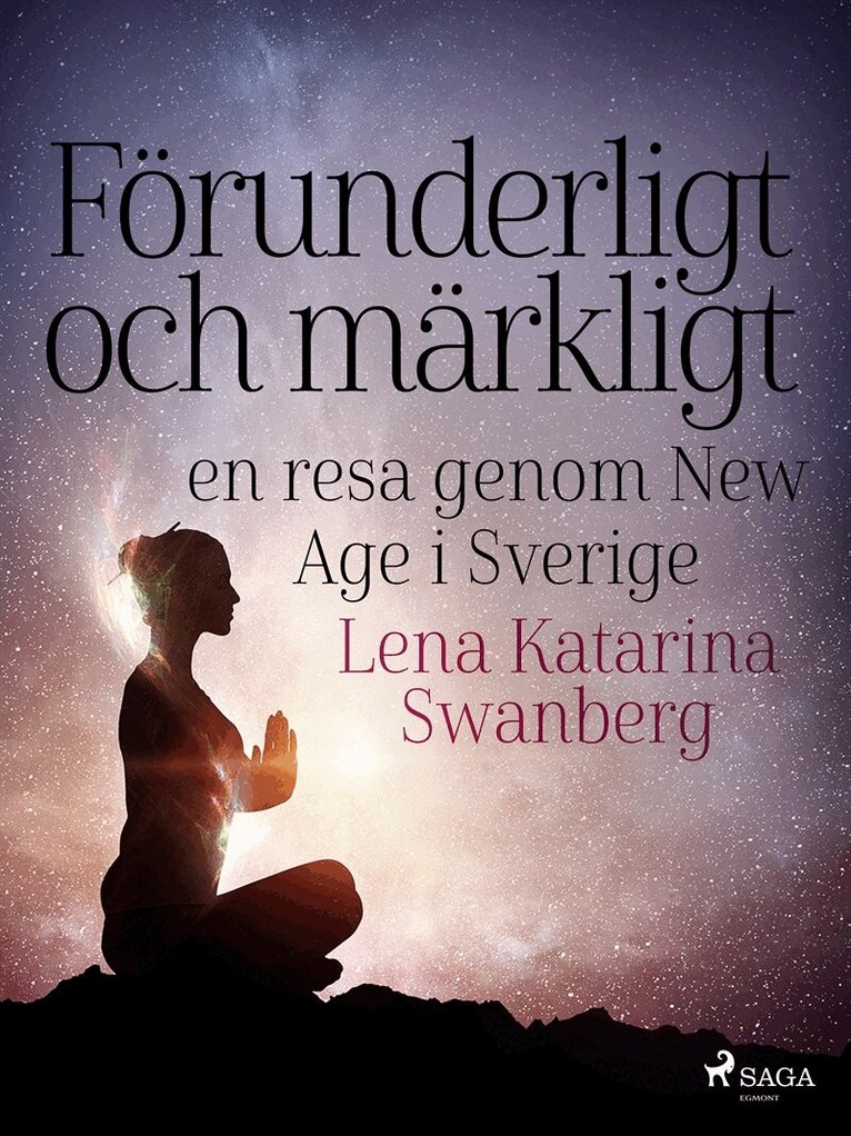 Lena Katarina Swanberg - Förunderligt och märkligt: en resa genom New Age i Sverige, E-bok
