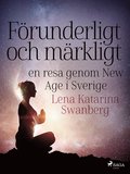 Frunderligt och mrkligt: en resa genom New Age i Sverige