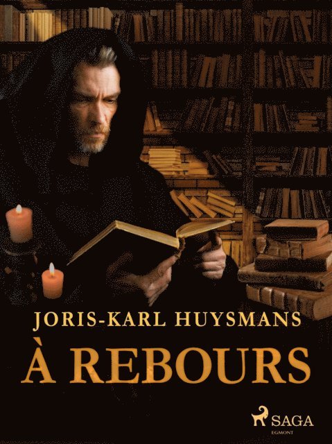 Joris-Karl Huysmans - À Rebours, E-bok