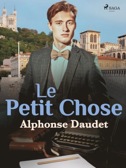 Alphonse Daudet - Le Petit Chose, E-bok