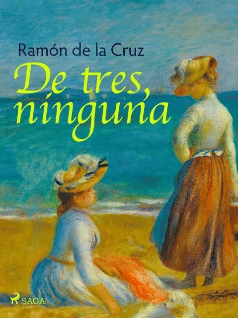 Ramon de la Cruz - De tres, ninguna, E-bok