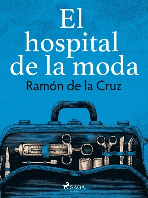 Ramon de la Cruz - El hospital de la moda, E-bok