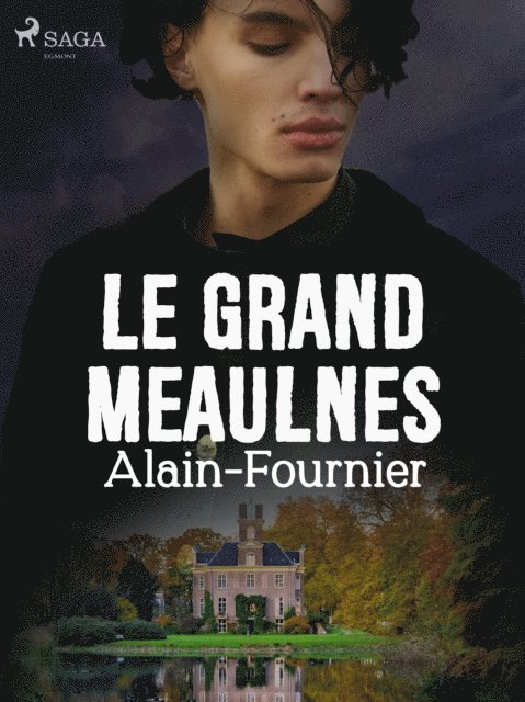 Alain-Fournier - Le Grand Meaulnes, E-bok