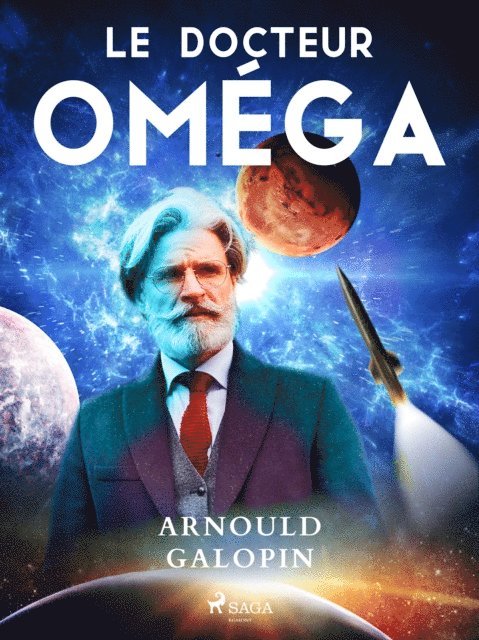Arnould Galopin - Le Docteur Oméga, E-bok