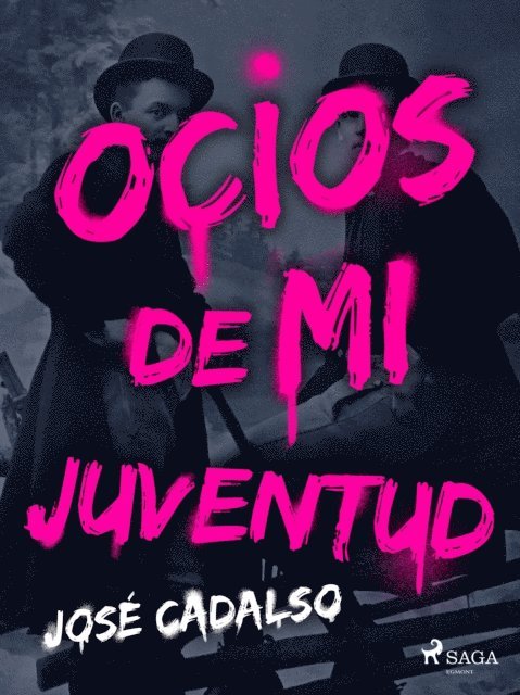 Jose Cadalso - Ocios de mi juventud, E-bok