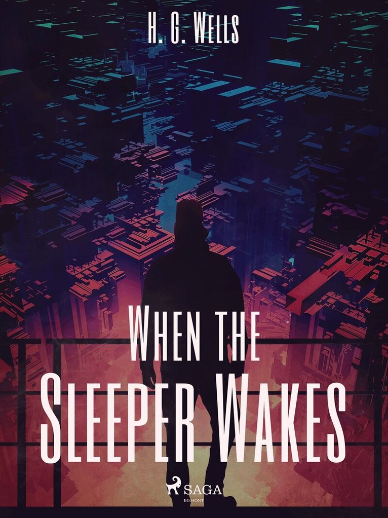 H. G. Wells - When the Sleeper Wakes, E-bok