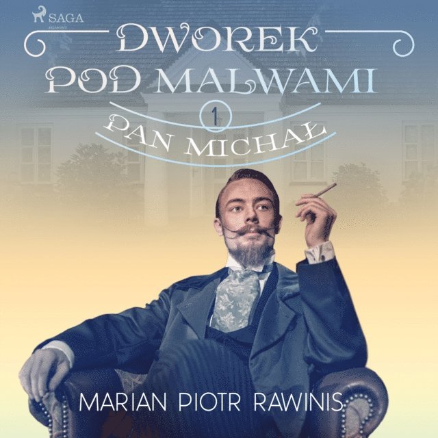 Rawinis - Dworek pod Malwami 1 - Pan Michał, Ljudbok
