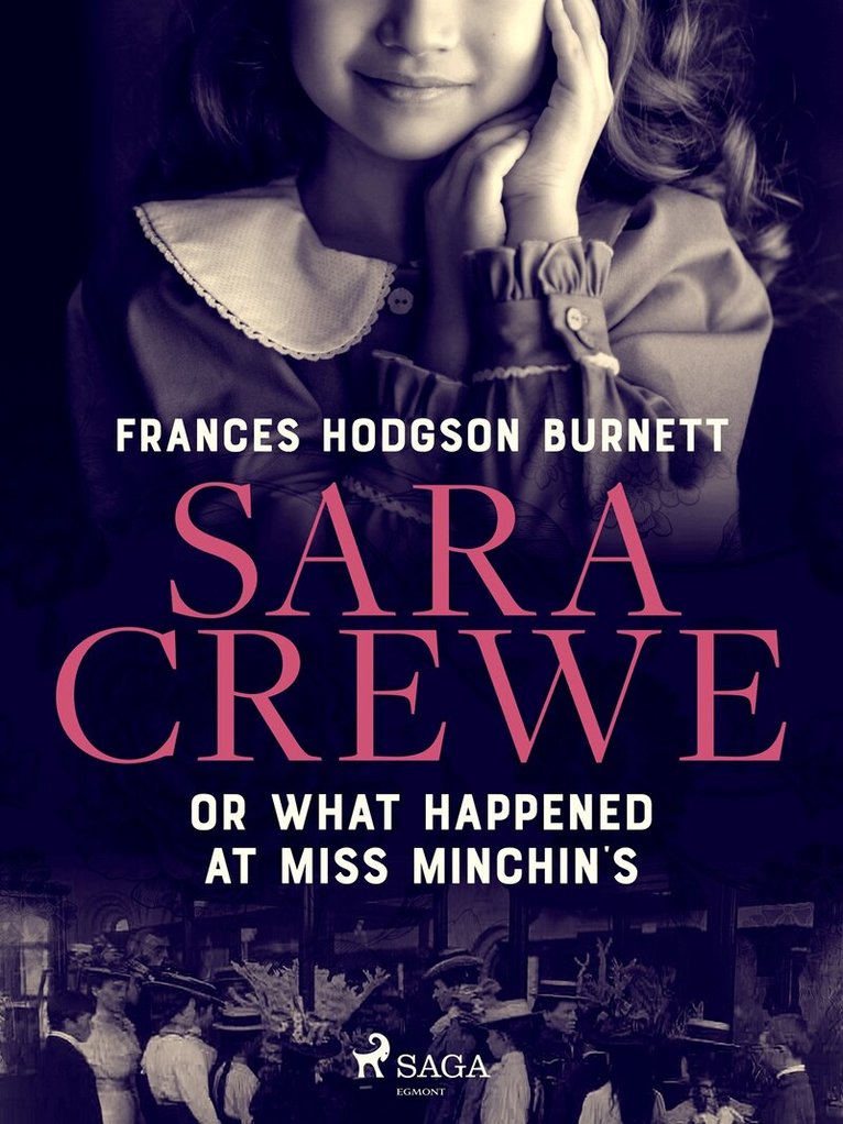 Frances Hodgson Burnett - Sara Crewe or What Happened at Miss Minchin's, E-bok