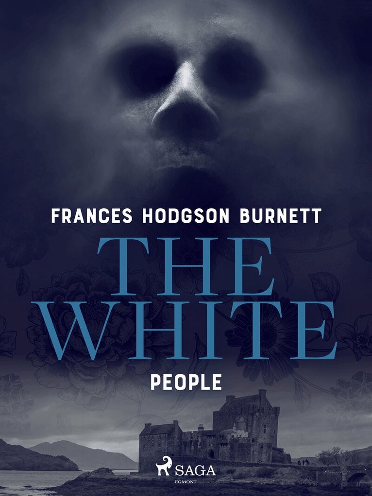Frances Hodgson Burnett - The White People, E-bok