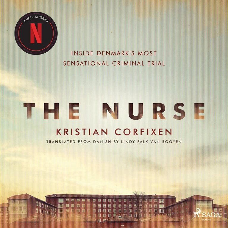 Kristian Corfixen - The Nurse: Inside Denmark's Most Sensational Criminal Trial, Ljudbok