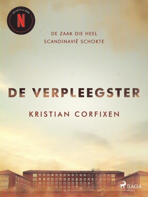 Kristian Corfixen - De verpleegster - De zaak die heel Scandinavië schokte, E-bok