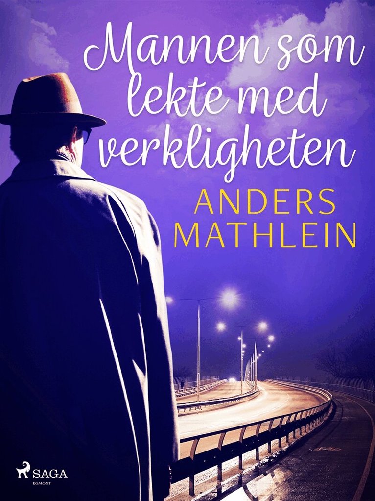 Anders Mathlein - Mannen som lekte med verkligheten, E-bok
