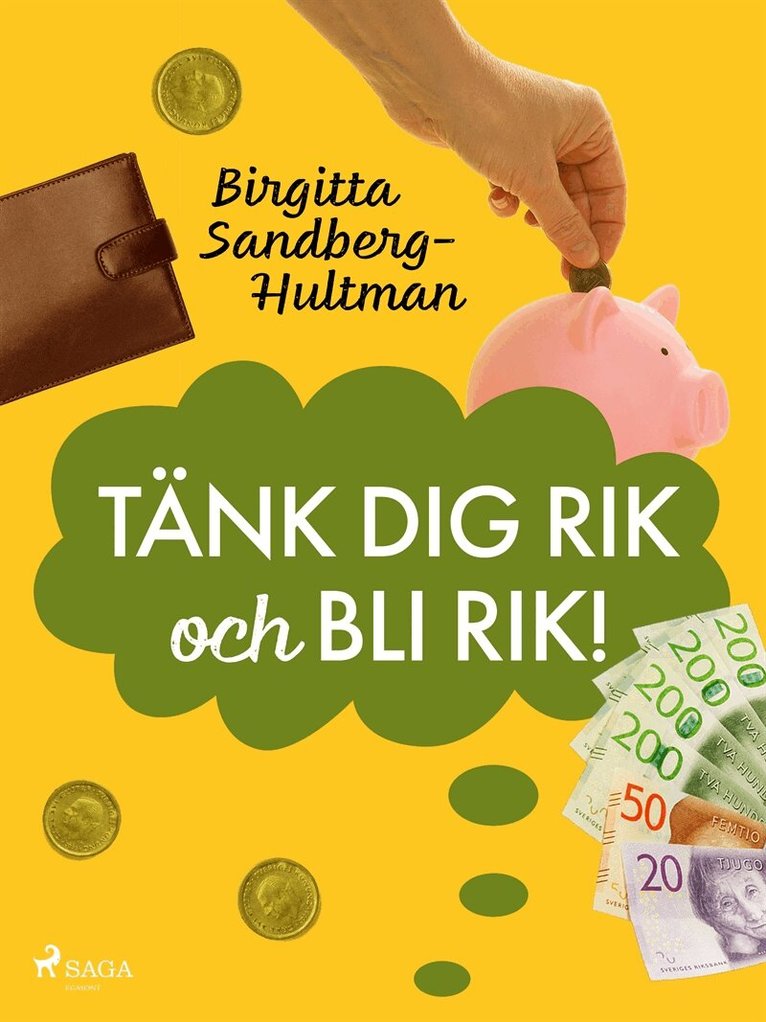 Birgitta Sandberg-Hultman - Tänk dig rik och bli rik!, E-bok