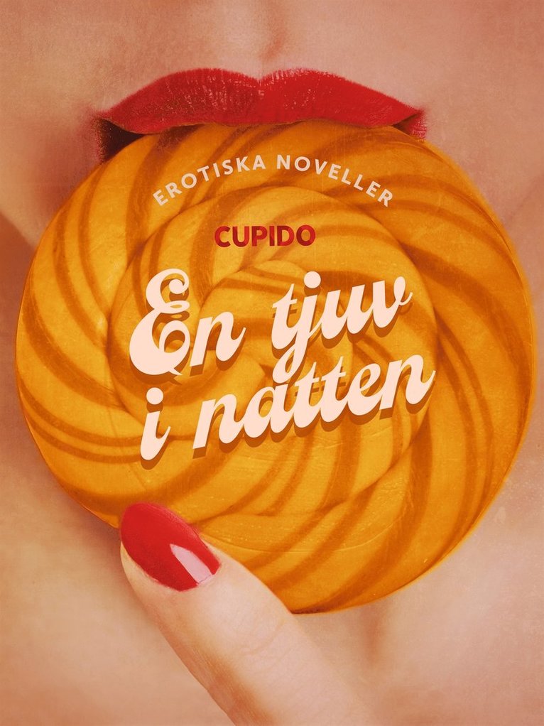 Cupido - En tjuv i natten - erotiska noveller, E-bok