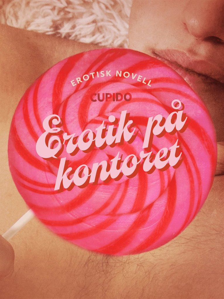Cupido - Erotik på kontoret - erotisk novell, E-bok. Tillgänglighet: Lägg i varukorg