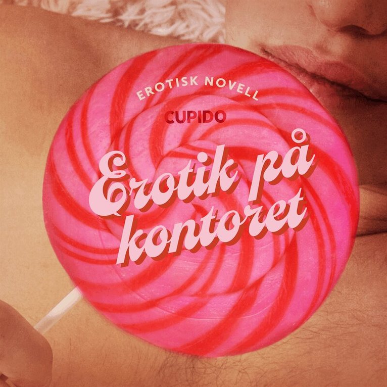 Cupido - Erotik på kontoret - erotisk novell, Ljudbok. Tillgänglighet: Lägg i varukorg