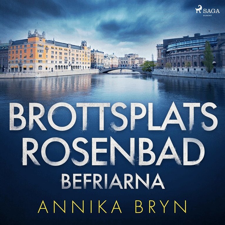 Annika Bryn - Brottsplats Rosenbad: befriarna, Ljudbok