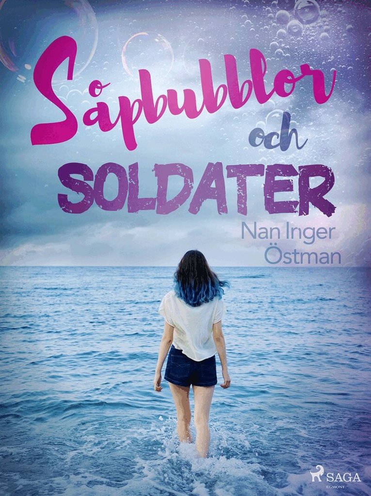 Nan Inger Östman - Såpbubblor och soldater, E-bok