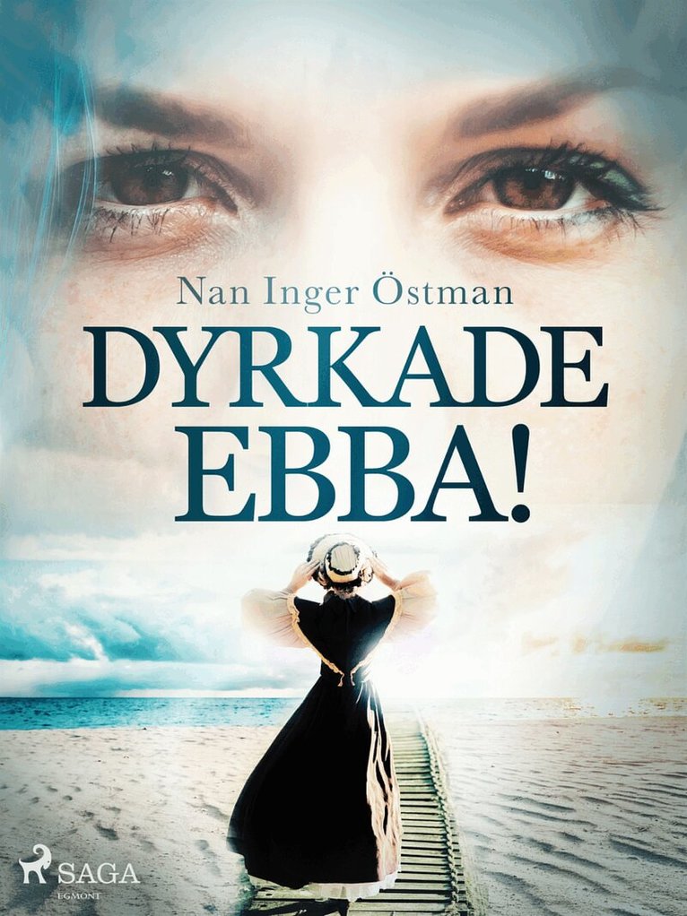 Nan Inger Östman - Dyrkade Ebba!, E-bok