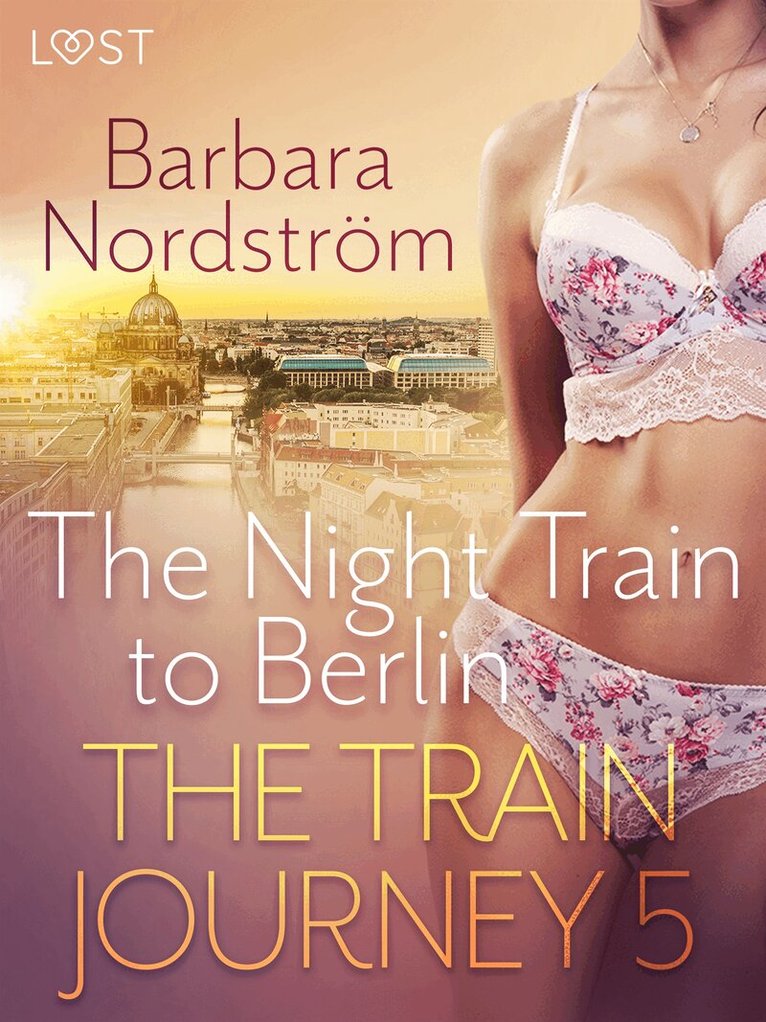 Barbara Nordström - The Train Journey 5: The Night Train to Berlin - Erotic Short Story, E-bok. Tillgänglighet: Lägg i varukorg