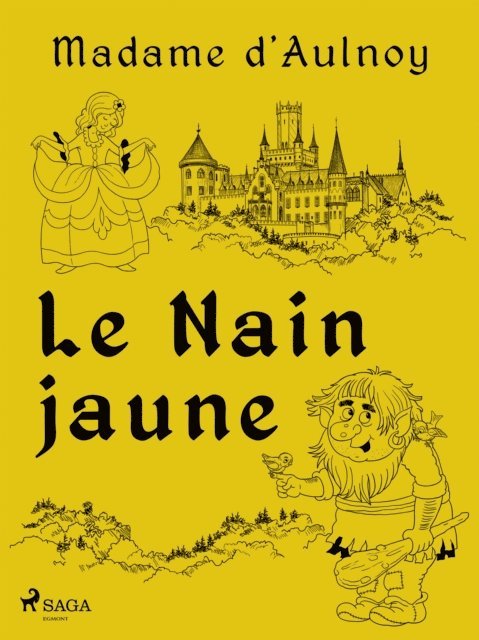 Madame d'Aulnoy - Le Nain jaune, E-bok