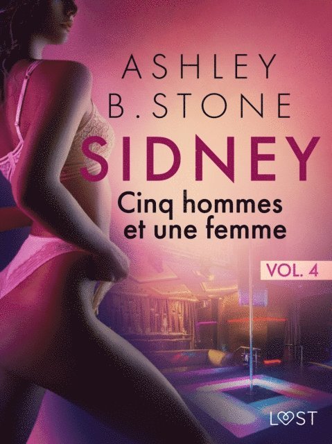 Ashley B. Stone - Sidney 4 : Cinq hommes et une femme - Une nouvelle érotique, E-bok