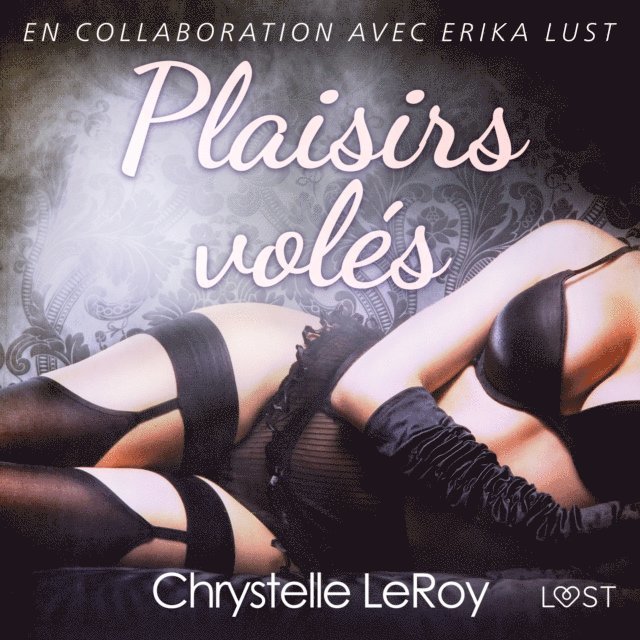 LeRoy - Plaisirs volés - Une nouvelle érotique, Ljudbok