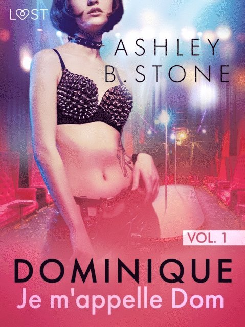Ashley B. Stone - Dominique 1 : Je m'appelle Dom - Une nouvelle érotique, E-bok